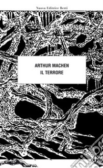 Il terrore libro di Machen Arthur