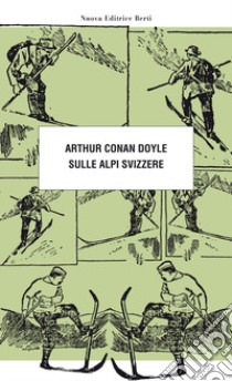 Sulle Alpi svizzere libro di Doyle Arthur Conan