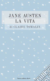 Jane Austen: la vita libro di Tomalin Claire; Scotti M. (cur.)