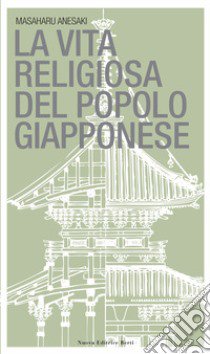 La vita religiosa del popolo giapponese libro di Anesaki Masaharu