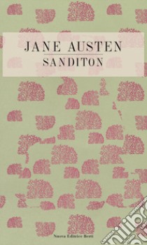 Sanditon libro di Austen Jane; Scotti M. (cur.)