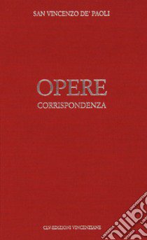 Opere. Vol. 2: Corrispondenza (1640-luglio 1646) libro di Vincenzo de' Paoli (san); Mezzadri L. (cur.)