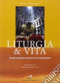 Liturgia e vita. Nuova ediz. libro di Badalamenti Marcello