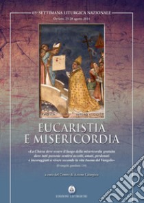 Eucarestia e misericordia libro di Centro azione liturgica (cur.)