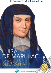 Luisa de Marilac libro di Antonello Erminio