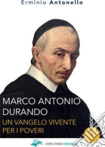 Marco Antonio Durando. Un vangelo vivente per i poveri libro di Antonello Erminio