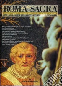 Roma sacra. Guida alle chiese della città eterna. Vol. 3: 3º itinerario. Via dei Fori imperiali, Foro romano, Palatino libro di Soprintendenza beni artistici e storici di Roma (cur.)