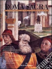 Roma sacra. Guida alle chiese della città eterna. Vol. 8: 8º itinerario. Da via dell'Anima al Pantheon e alla Maddalena libro di Soprintendenza beni artistici e storici di Roma (cur.)