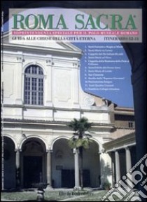 Roma sacra. Guida alle chiese della città eterna. Vol. 32-33: 32°-33° itinerario. Il Rione Monti (4ª parte) libro di Soprintendenza beni artistici e storici di Roma (cur.)