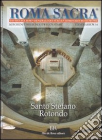 Roma sacra. Guida alle chiese della città eterna. Ediz. tedesca. Vol. 34: 34° itinerario. Santo Stefano Rotondo libro di Soprintendenza beni artistici e storici di Roma (cur.)