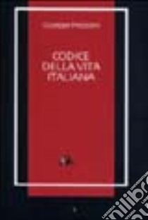 Codice della vita italiana libro di Prezzolini Giuseppe