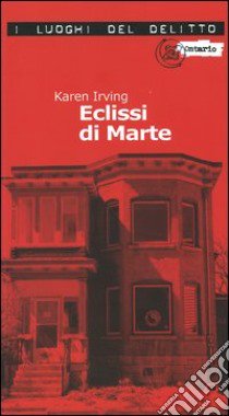 Eclissi di marte. Le inchieste di Katy Klein. Vol. 2 libro di Irving Karen