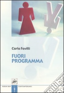 Fuori programma libro di Favilli Carla