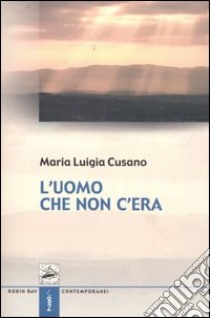 L'uomo che non c'era libro di Cusano M. Luigia