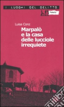 Marpalò e la casa delle lucciole irrequiete. Vol. 3 libro di Conz Luisa