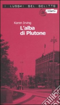 L'alba di Plutone libro di Irving Karen; Ciampoli S. (cur.)