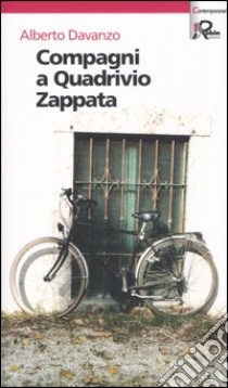 Compagni a Quadrivio Zappata libro di Davanzo Alberto