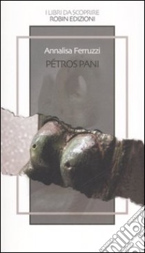 Petros Pani libro di Ferruzzi Annalisa