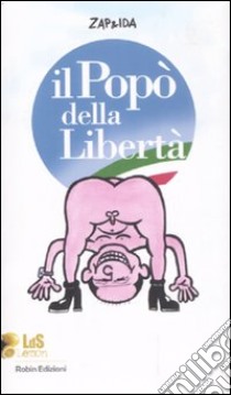 Il Popò della libertà libro di Zap & Ida