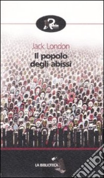 Il popolo degli abissi libro di London Jack