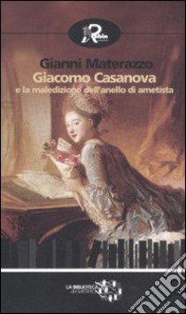 Giacomo Casanova e la maledizione dell'anello di ametista libro di Materazzo Gianni