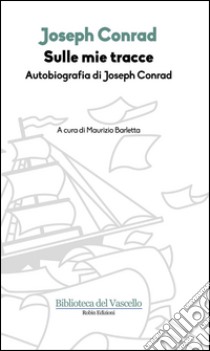 Sulle mie tracce libro di Conrad Joseph; Barletta M. (cur.)