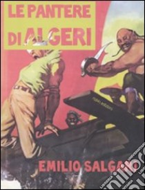 Le Pantere di Algeri libro di Salgari Emilio