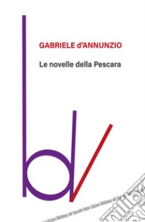 Le novelle della Pescara libro di D'Annunzio Gabriele