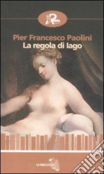 La regola di Iago libro di Paolini P. Francesco