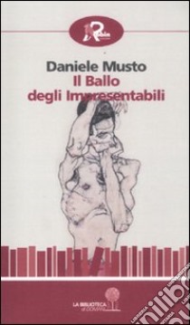 Il ballo degli impresentabili libro di Musto Daniele; Lombardi A. (cur.)