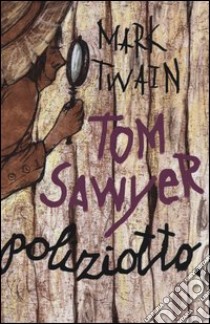 Tom Sawyer poliziotto libro di Twain Mark; Barletta M. (cur.)