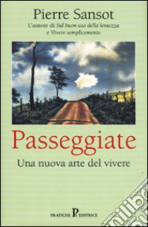 Passeggiate libro di Sansot Pierre