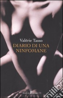 Diario di una ninfomane libro di Tasso Valérie