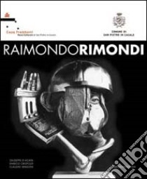 Raimondo Rimondi. Catalogo antologico libro