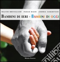 Bambini di ieri, bambini di oggi libro