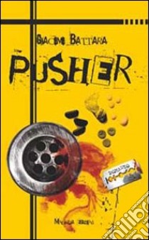 Pusher libro di Battara Giacomo