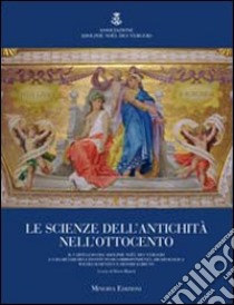 Le scienze dell'antichità nell'Ottocento. Il carteggio fra Adolphe Noel Des Verges e i segretari dell'istituto di corrispondenza archeologica Wilhelm Henzen e Hein libro di Blanck Horst