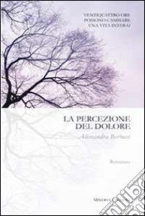 La percezione del dolore libro di Bertocci Alessandra