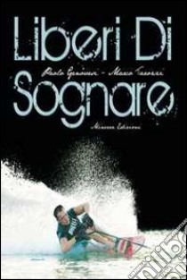 Liberi di sognare libro di Genovesi Paolo; Tarozzi Marco