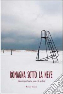 Romagna sotto la neve. Ediz. illustrata libro di Martelli P. Luigi