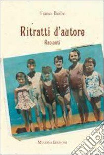 Ritratti d'autore libro di Basile Franco