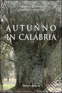 Autunno in Calabria libro di Valensise Marina; Capellini Lorenzo
