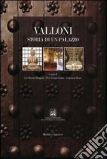 Valloni. Storia di un palazzo libro