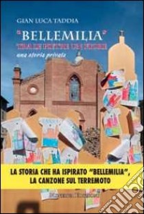 «Bellemilia». Tra le pietre un fiore. Una storia privata libro di Taddia Gian Luca