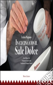 In cucina con il sale dolce libro di Magnani Letizia