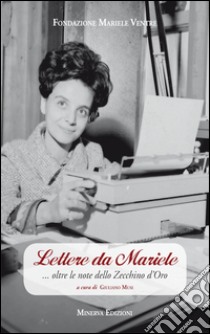 Lettere da Mariele... Oltre le note dello Zecchino d'oro libro di Musi G. (cur.)