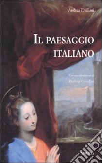 Il paesaggio italiano libro di Emiliani Andrea