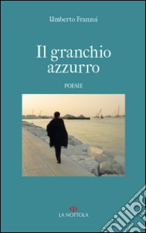 Il granchio azzurro libro di Franzoi Umberto