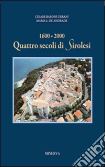 1600-2000: quattro secoli di Sirolesi libro di Baroni Urbani Cesare; Andrade Maria L. de