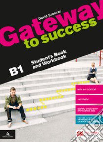 Gateway to success. B1. Student's book and Workbook. Con Build up to B1. Per il biennio delle Scuole superiori. Con e-book. Con espansione online. Con DVD-ROM libro di Spencer David